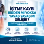 İşitme kaybı gelişimi ani ve yavaş başlangıç farklarını anlatan görsel