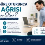 Uzun süre oturunca bel ağrısı ve fizik tedavi değerlendirmesi